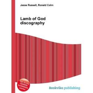  Lamb of God discography: Ronald Cohn Jesse Russell: Books
