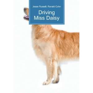 Driving Miss Daisy Ronald Cohn Jesse Russell Books