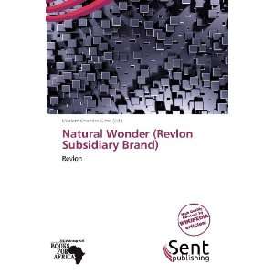  Natural Wonder (Revlon Subsidiary Brand) (9786138610441 