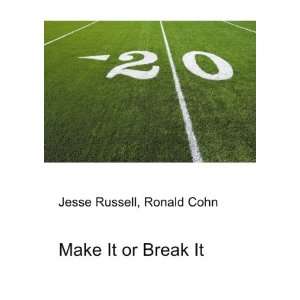  Make It or Break It Ronald Cohn Jesse Russell Books