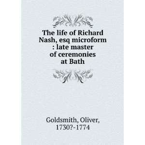   late master of ceremonies at Bath: Oliver, 1730? 1774 Goldsmith: Books