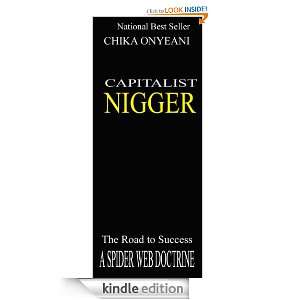 Capitalist Nigger  The Road to Success: Chika Onyeani:  