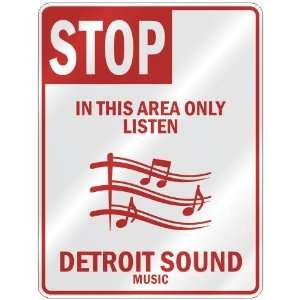 : STOP  IN THIS AREA ONLY LISTEN DETROIT SOUND  PARKING SIGN MUSIC 