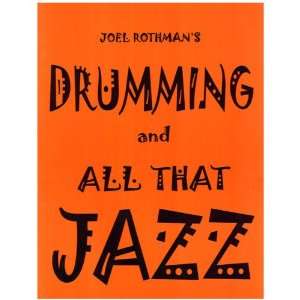  Joel Rothman Drumming and All That Jazz: Musical 