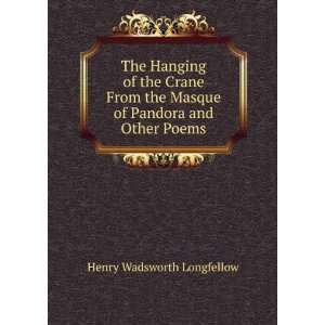   Masque of Pandora and Other Poems.: Henry Wadsworth Longfellow: Books
