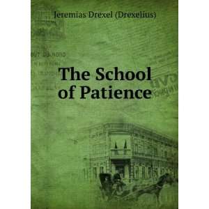  The School of Patience Jeremias Drexel (Drexelius) Books