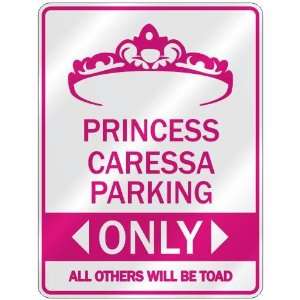   PRINCESS CARESSA PARKING ONLY  PARKING SIGN: Home 