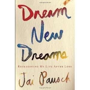   My Life After Loss [Hardcover]: Jai Pausch:  Books