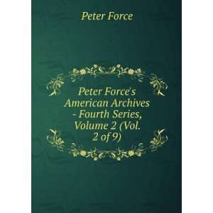   Archives   Fourth Series, Volume 2 (Vol. 2 of 9) Peter Force Books