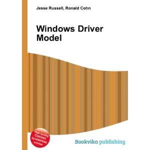 Windows Driver Model: Ronald Cohn Jesse Russell: Books