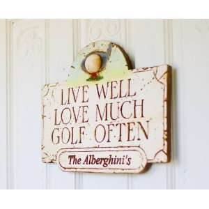  Live well Love much Golf Often