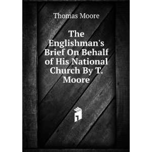   On Behalf of His National Church By T. Moore. Thomas Moore Books