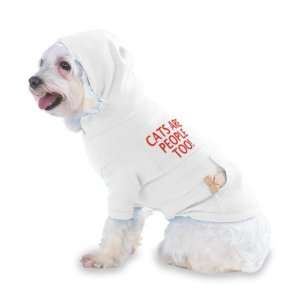 CATS ARE PEOPLE TOO Hooded (Hoody) T Shirt with pocket for your Dog 