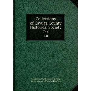  Collections of Cayuga County Historical Society. 7 8 Cayuga County 