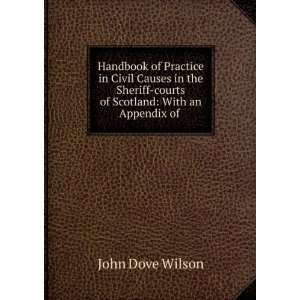 Handbook of Practice in Civil Causes in the Sheriff courts of Scotland 