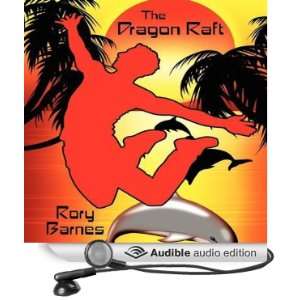 The Dragon Raft A Young Adult Novel [Unabridged] [Audible Audio 
