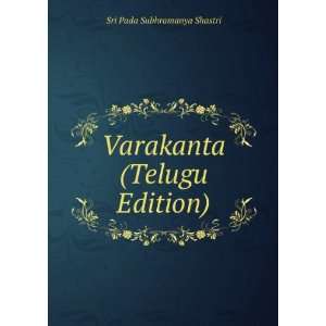    Varakanta (Telugu Edition): Sri Pada Subhramanya Shastri: Books