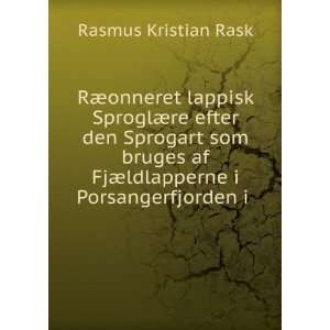   FjÃ¦ldlapperne i Porsangerfjorden i . Rasmus Kristian Rask Books