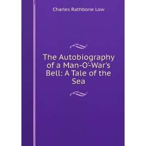   of a Man O Wars Bell A Tale of the Sea Charles Rathbone Low Books