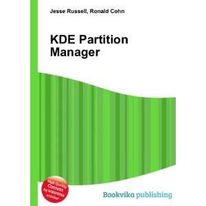  KDE Partition Manager Ronald Cohn Jesse Russell Books