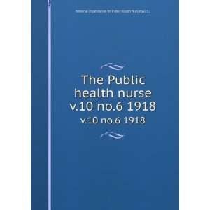Public health nurse. v.10 no.6 1918 National Organization for Public 