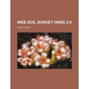  Web soil survey (WSS) 2.0: how to use it (9781234551391 