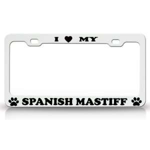  I LOVE MY SPANISH MASTIFF Dog Pet Animal High Quality 