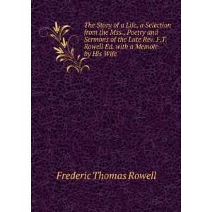   Rowell Ed. with a Memoir by His Wife Frederic Thomas Rowell Books