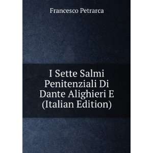 Sette Salmi Penitenziali Di Dante Alighieri E (Italian Edition 