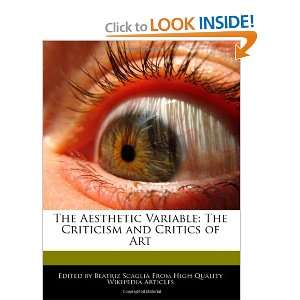   Criticism and Critics of Art (9781241048921): Beatriz Scaglia: Books