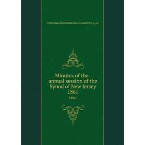 Minutes of the . annual session of the Synod of New Jersey 