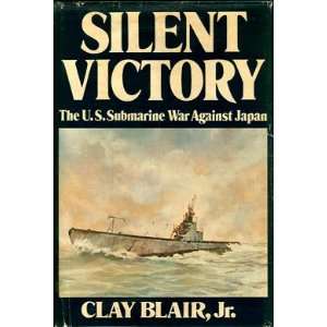 SILENT VICTORY, The U. S. Submarine War Against Japan, Volume 1 and 