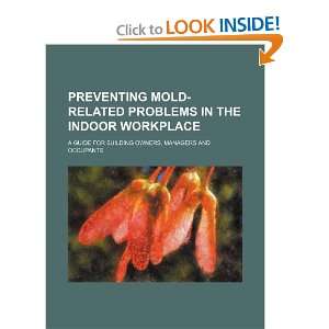  Preventing mold related problems in the indoor workplace 