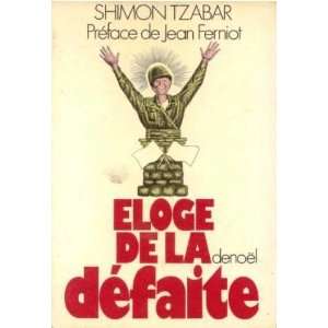  Eloge de la défaite Ferniot Jean (preface) Tzabar Shimon Books