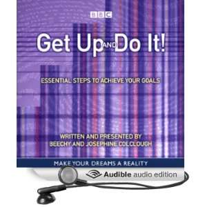  Get Up and Do It!: Essential Steps To Achieve Your Goals 