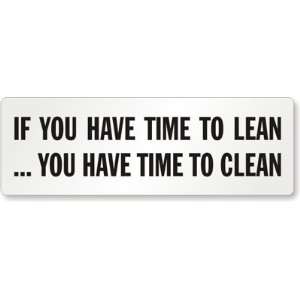   Lean, You Have Time to Clean Plastic Sign, 24 x 8 Office Products