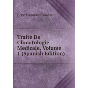 Traite De Climatologie Medicale, Volume 1 (Spanish Edition) Henri 