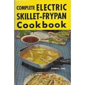  The Complete Electric Skillet Frypan Cookbook Roberta 
