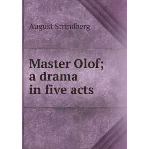    Master Olof; a drama in five acts August Strindberg Books