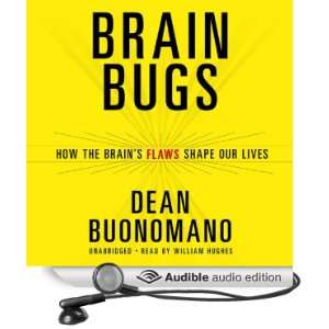 Brain Bugs How the Brains Flaws Shape Our Lives (Audible 