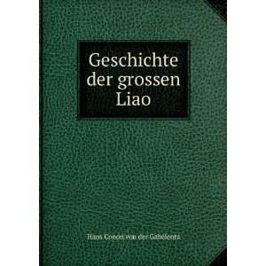  Geschichte der grossen Liao Hans Conon von der Gabelentz Books