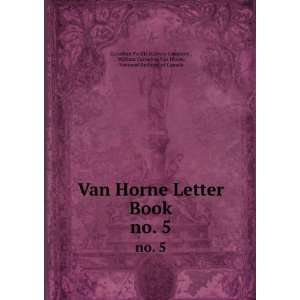  Van Horne Letter Book. no. 5: William Cornelius Van Horne 