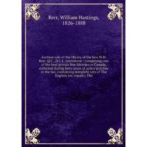 Auction sale of the library of the late W.H. Kerr, Q.C., D.C.L 