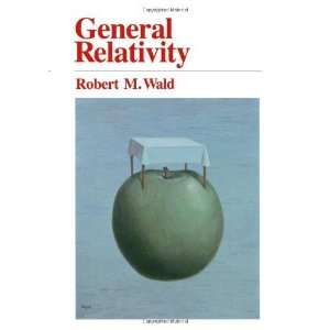  General Relativity [Paperback] Robert M. Wald Books