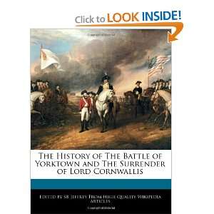   History of The Battle of Yorktown and The Surrender of Lord Cornwallis