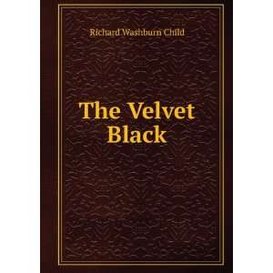  The Velvet Black Richard Washburn Child Books