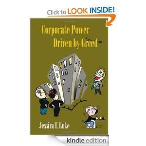 Corporate Power Driven by Greed: Jessica I. Luke:  Kindle 