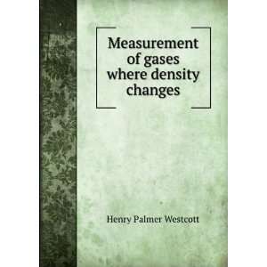   of gases where density changes Henry Palmer Westcott Books