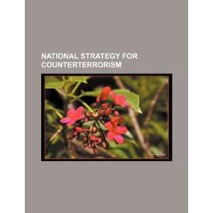  National strategy for counterterrorism (9781234082321) U 