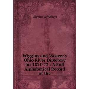   1871 72  A Full Alphabetical Record of the Wiggins & Weaver Books